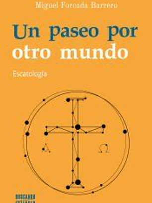 Un paseo por otro mundo: Escatología