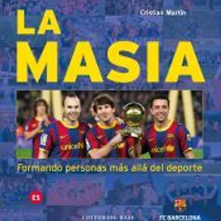 La Masia. Formando personas más allá del deporte 1