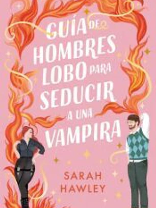 Guía de hombres lobo para seducir a una vampira