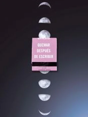 Quemar después de escribir (EDICIÓN OFICIAL LUNAS)