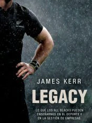 Legacy: Lo que los All Blacks pueden enseñarnos en el deporte y en la gestión de empresas