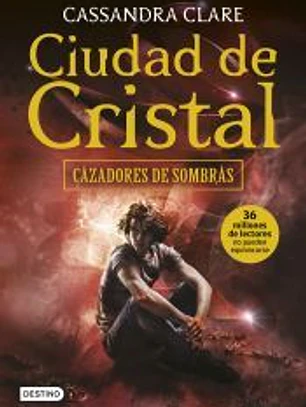 Cazadores de sombras 3. Ciudad de cristal
