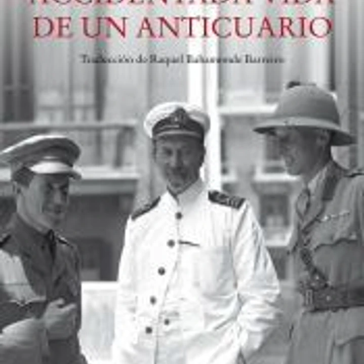 ACCIDENTADA VIDA DE UN ANTICUARIO 1