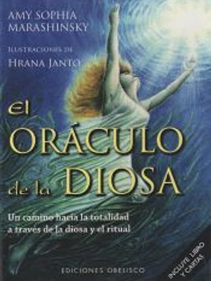 ORÁCULO DE LA DIOSA, EL. Un camino hacia la totalidad a través de la Diosa.