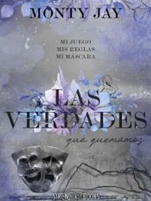 Las verdades que quemamos