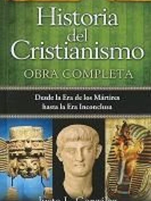 Historia del Cristianismo, Tomo 1: Desde la Era de los Martires Hasta la Era de los Suenos Frustrados