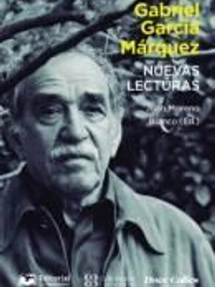 Gabriel García Márquez. Nuevas lecturas