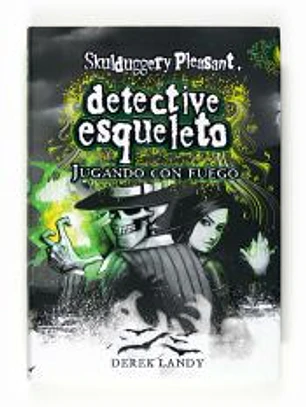Detective Esqueleto 2: Jugando con fuego [Skulduggery Pleasant]