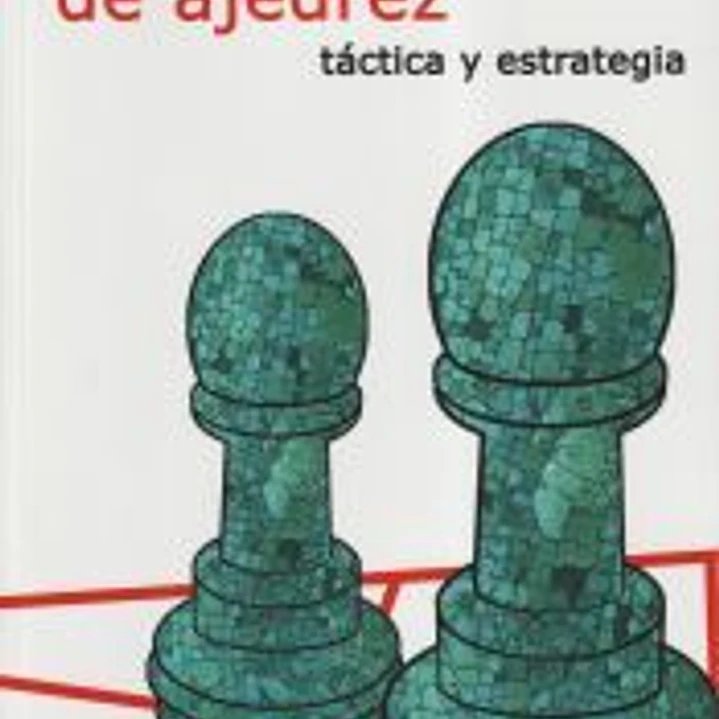 Tratado general de ajedrez - Táctica y estrategia 1