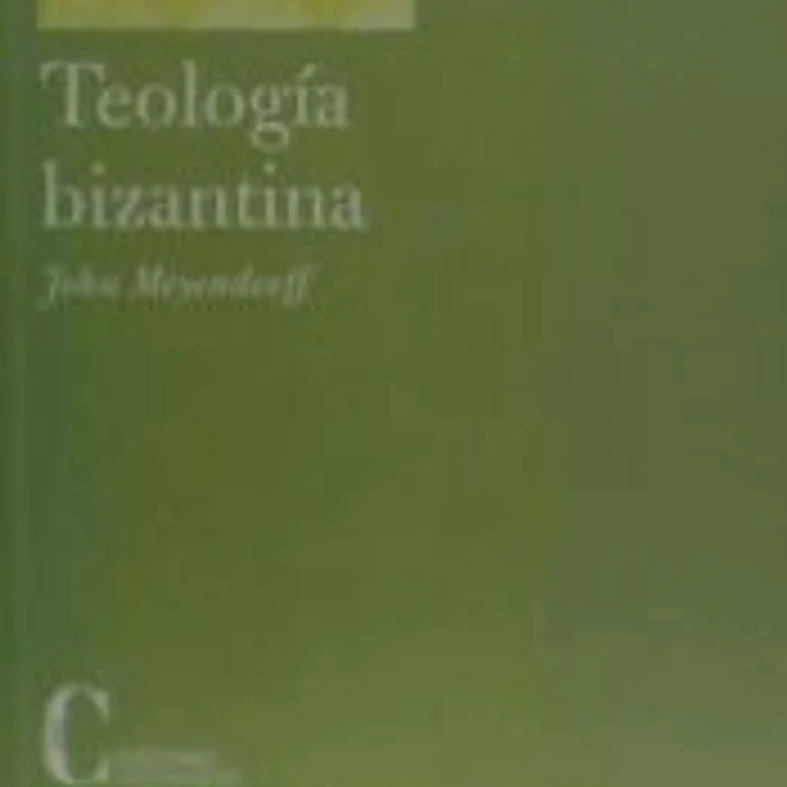 Teología bizantina : corrientes históricas y temas doctrinales 1