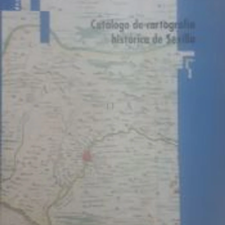Catálogo de Cartografía Histórica de Sevilla 1