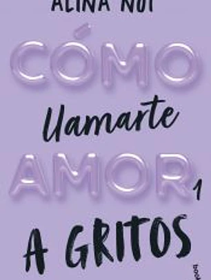 Cómo llamarte amor 1. A gritos