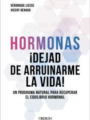 Hormonas. Dejad de arruinarme la vida