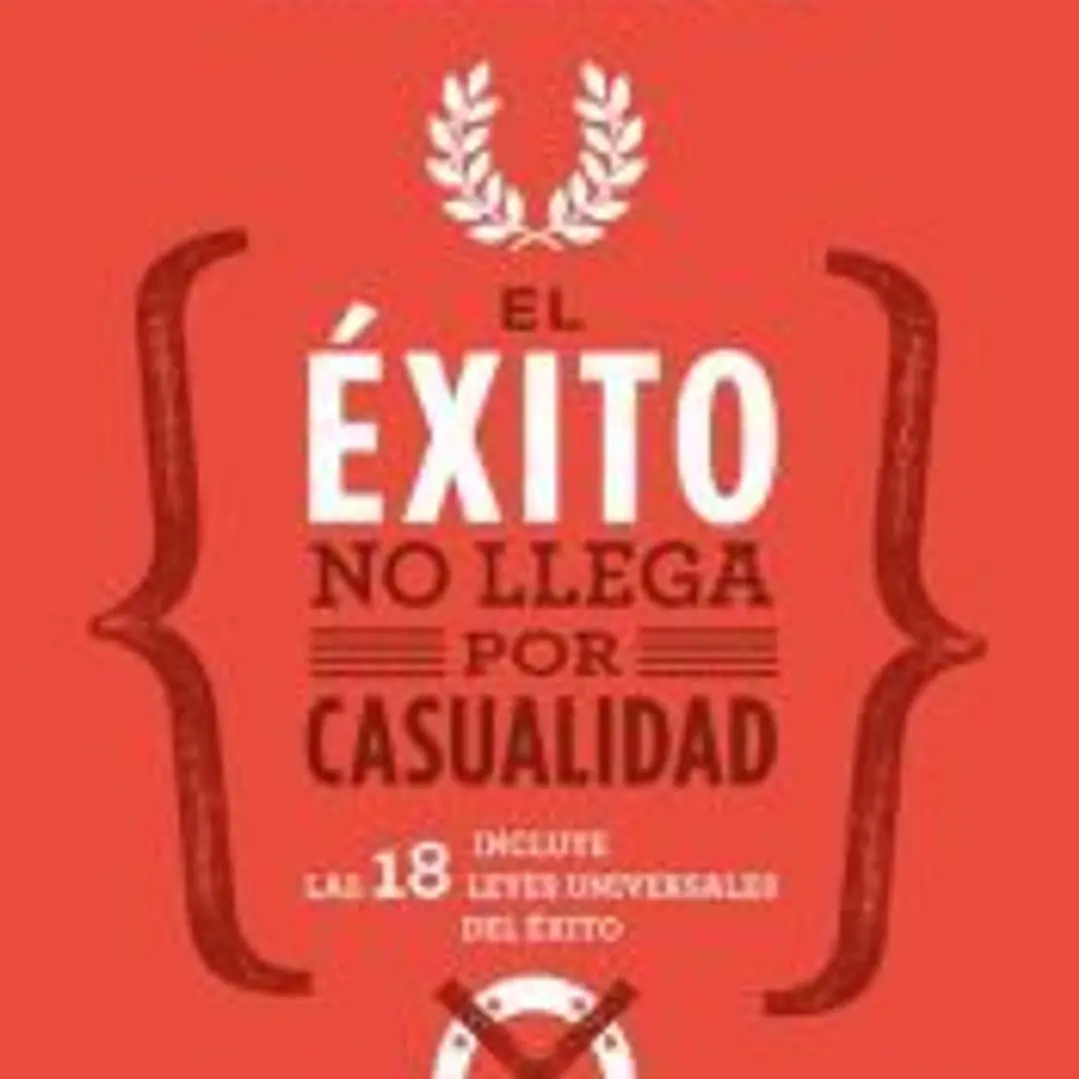 El éxito no llega por casualidad 1