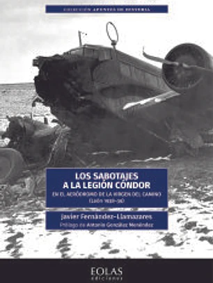 Los sabotajes a la Legión Cóndor en el aeródromo de la Virgen del Camino (León 1938-1939)