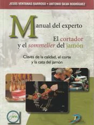 Manual del experto. El cortador y el sommelier del jamón