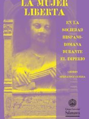 La mujer liberta en la sociedad hispano-romana durante el imperio