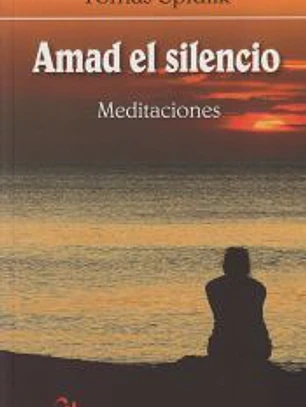 Amad el silencio. Meditaciones