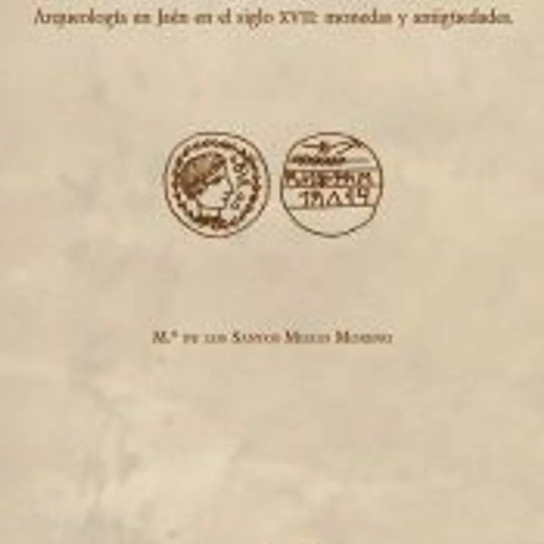 Martín de Ximena Jurado: Manuscrito 1180 de la Biblioteca Nacional de España. Arqueología en Jaén en el siglo XVII: monedas y antigüedades 1