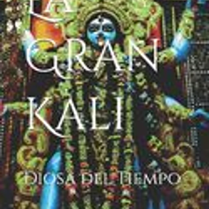La Gran Kali: Diosa del Tiempo 1