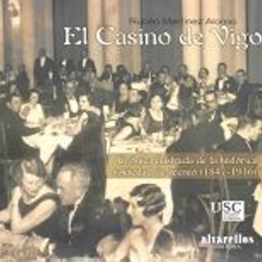 El CASINO DE VIGO: Crónica ilustrada del histórico Casino de Vigo (1847-1936) 1