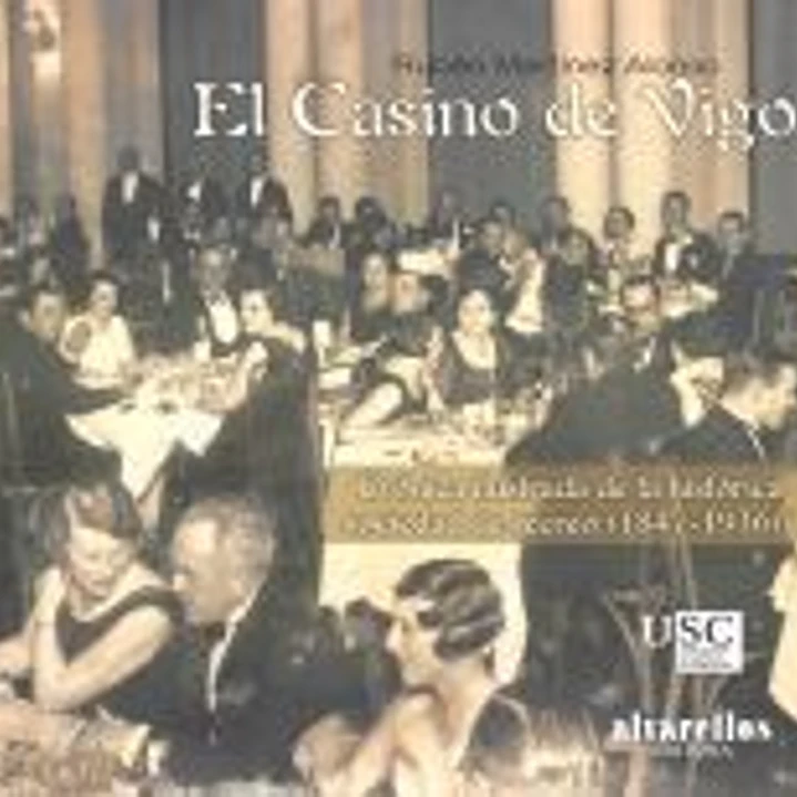 El CASINO DE VIGO: Crónica ilustrada del histórico Casino de Vigo (1847-1936) 1