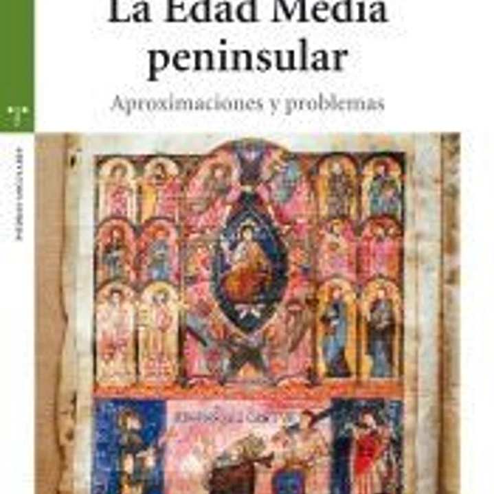 La Edad Media peninsular. Aproximaciones y problemas 1