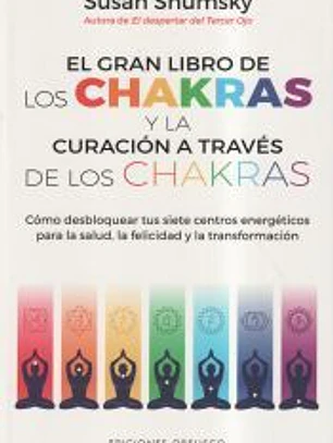 El gran libro de los chakras y la curación a través de los chakras