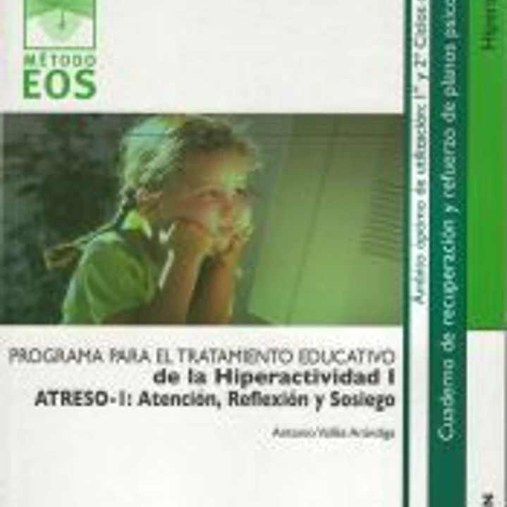 ATRESO-I: Atención, reflexión y sosiego. Programa para el tratamiento educativo de la hiperactividad I 1