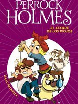 El ataque de los piojos (Serie Perrock Holmes 11)