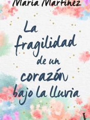 La fragilidad de un corazón bajo la lluvia
