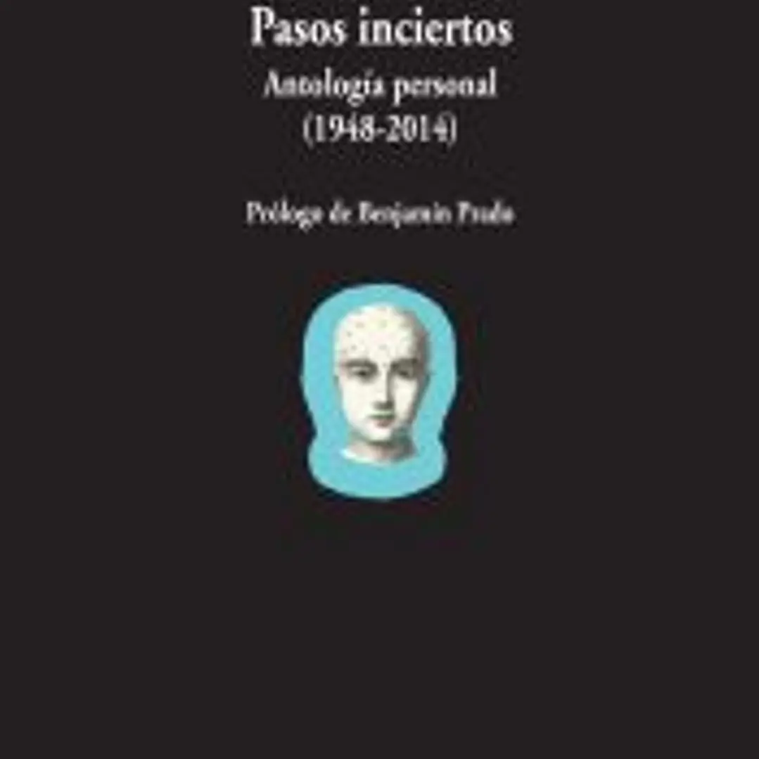 Pasos inciertos: Antología personal 1948-2014 1