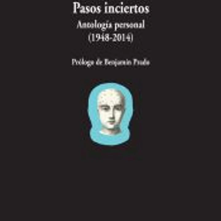 Pasos inciertos: Antología personal 1948-2014 1