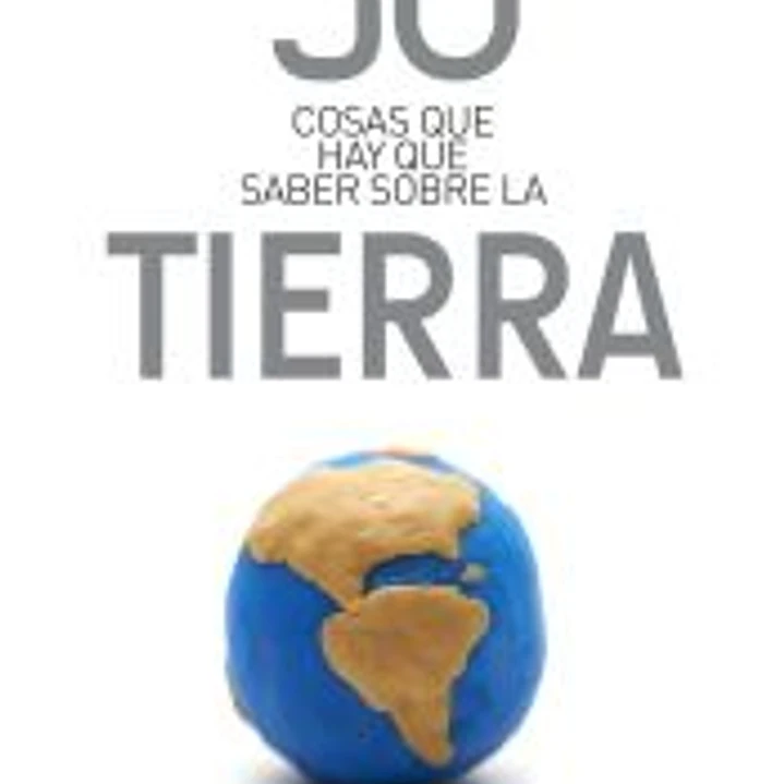50 cosas que hay que saber sobre la Tierra 1