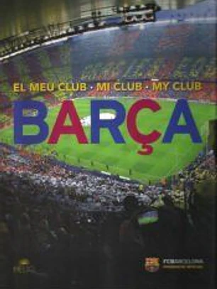 Barça: El meu club = Mi club = My club