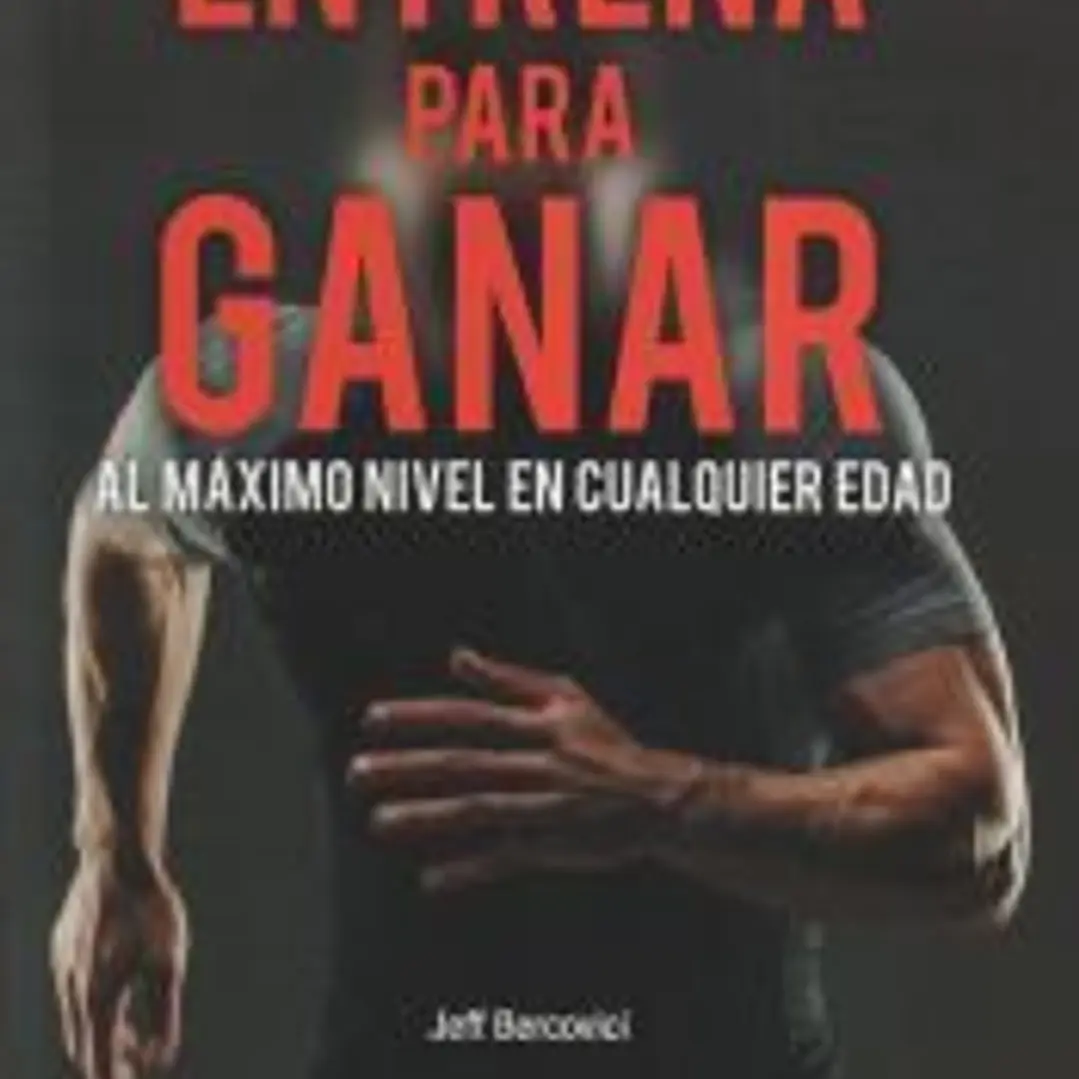 Entrena para ganar. Al máximo nivel a cualquier edad 1