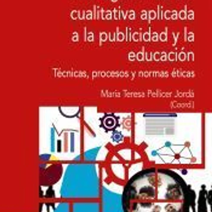 Investigación social cualitativa aplicada a la publicidad y la educación 1