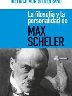 La filosofía y la personalidad de Max Scheler