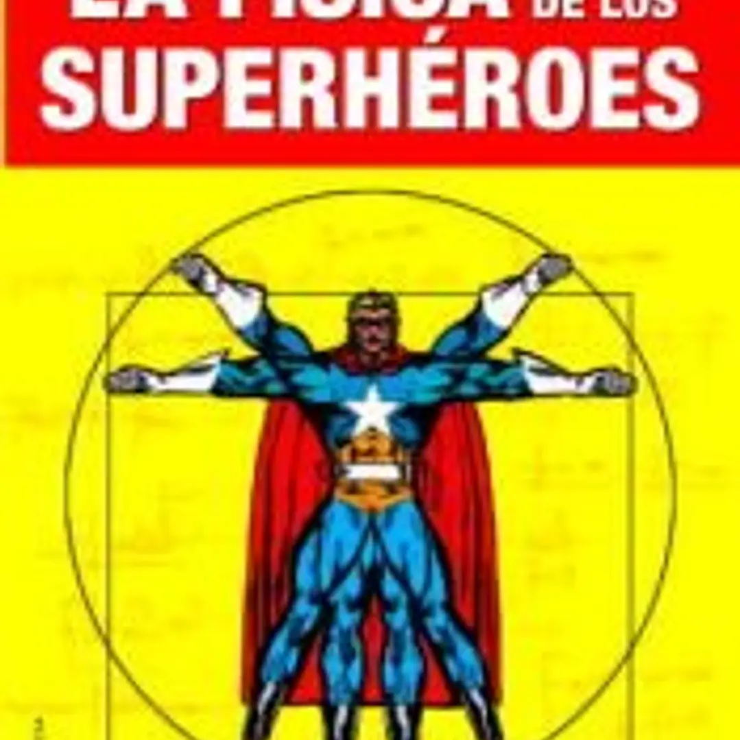 FÍSICA DE LOS SUPERHÉROES, LA. 1