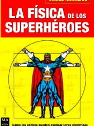 FÍSICA DE LOS SUPERHÉROES, LA.