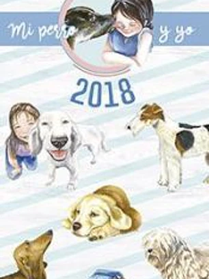 Calenario 2018. Mi perro y yo
