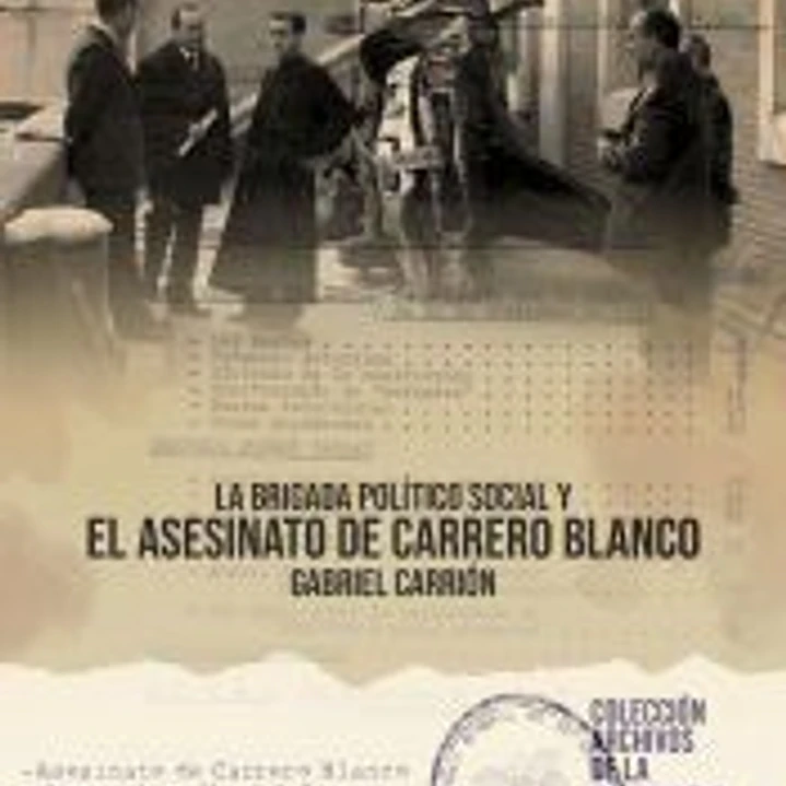 La Brigada político social y el asesinato de Carrero 1