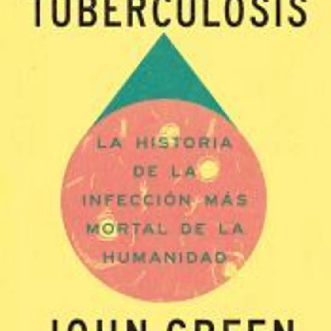 Todo es tuberculosis: La historia de la infección más mortal de la humanidad 1