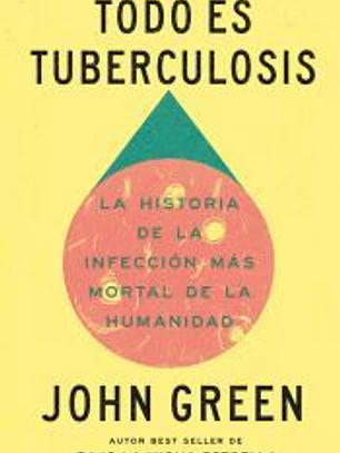 Todo es tuberculosis: La historia de la infección más mortal de la humanidad