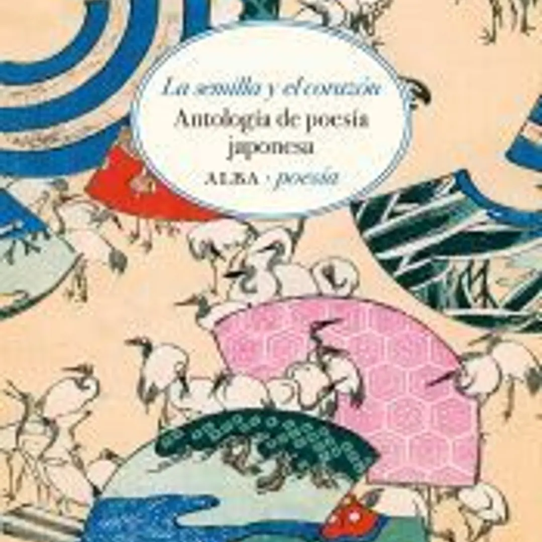La semilla y el corazón: Antología de poesía japonesa 1