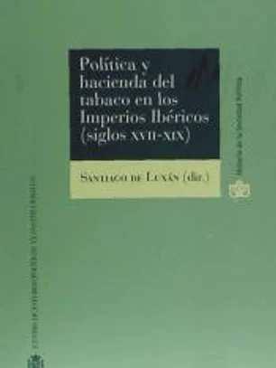Política y Hacienda del tabaco en los Imperios Ibéricos