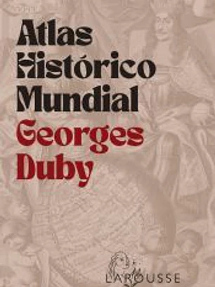 Atlas Histórico Mundial Georges Duby