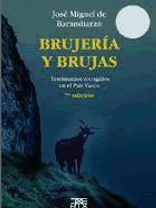 Brujería y brujas. Testimonios recogidos en el País Vasco