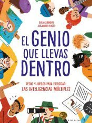 El genio que llevas dentro: Retos y juegos para ejercitar las inteligencias múltiples