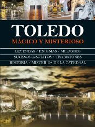 Toledo : mágico y misterioso
